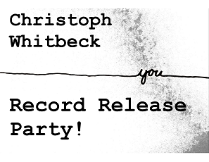 Christoph Whitbeck – ‘you’ Album Release Party!