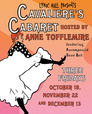 CAVALIERE'S CABARET: hosted by Anne Tofflemire