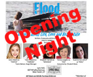 OPENING NIGHT!  ...The One Hundred Year Flood